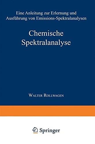 Chemische Spektralanalyse Eine Anleitung zur Erlernung und Ausführung von Emissions-Spektralanalysen