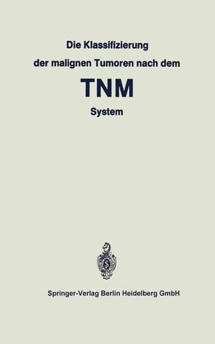 Die Klassifizierung Der Malignen Tumoren Nach Dem Tnm-System