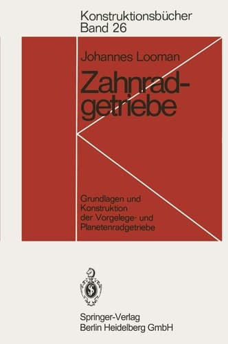 Zahnradgetriebe Grundlagen und Konstruktion der Vorgelege- und Planetenradgetriebe