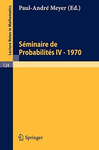 Séminaire de Probabilités IV Université de Strasbourg. 1970