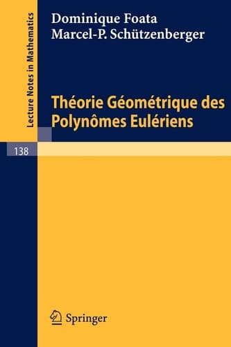 Theorie Geometrique des Polynomes Euleriens (Lecture Notes in Mathematics, 138) (French Edition)