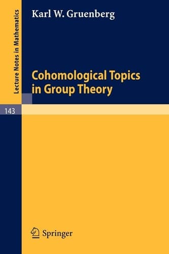 Cohomological Topics in Group Theory (Lecture Notes in Mathematics, 143)