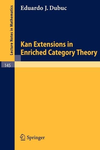 Kan Extensions in Enriched Category Theory (Lecture Notes in Mathematics, 145)