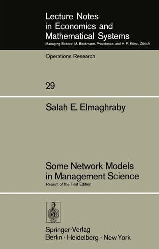 Some Network Models in Management Science (Lecture Notes in Economics and Mathematical Systems, 29)