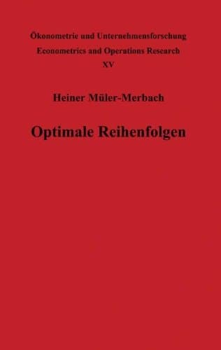 Optimale Reihenfolgen (Ökonometrie und Unternehmensforschung Econometrics and Operations Research) (German Edition)