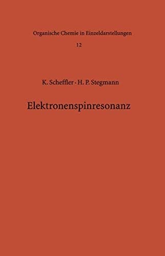 Elektronenspinresonanz: Grundlagen und Anwendung in der organischen Chemie (Organische Chemie in Einzeldarstellungen) (German Edition)