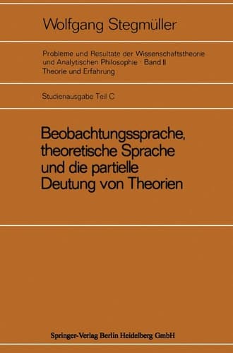 Beobachtungssprache, theoretische Sprache und die partielle Deutung von Theorien Diskussion von Carnaps Signifikanzkriterium für theoretische Terme der Zusammenbruch der Signifikanzidee Funktionelle Ersetzung theoretischer Begriffe: Das Theorem von Craig Der Ramsey-Satz Quantenlogik Was ist wissenschaftlicher Fortschritt?
