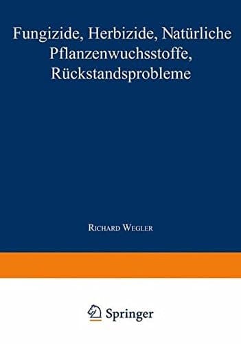 Fungizide · Herbizide · Natürliche Pflanzenwuchsstoffe Rückstandsprobleme