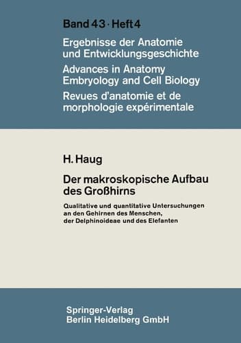 Der makroskopische Aufbau des Großhirns Qualitative und quantitative Untersuchungen an den Gehirnen des Menschen, der Delphinoideae und des Elefanten