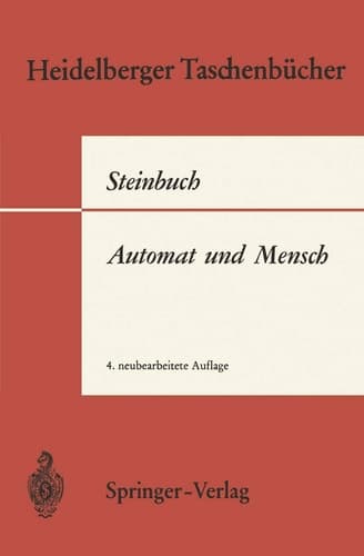 Automat und Mensch Auf dem Weg zu einer kybernetischen Anthropologie