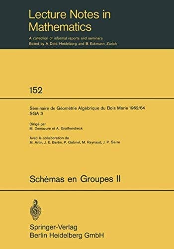 Schemas en Groupes. Seminaire de Geometrie Algebrique du Bois Marie 1962/64 (SGA 3) II: Groupes de Type Multiplicatif, et Structure des Schemas en Groupes Generaux