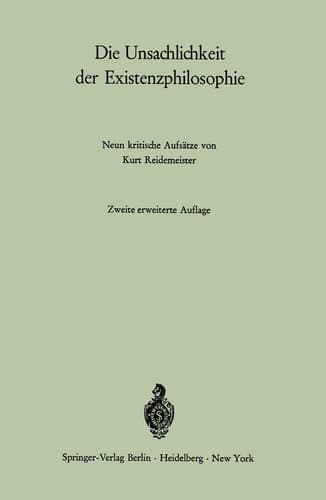 Die Unsachlichkeit der Existenzphilosophie: Neun kritische Aufsätze (German Edition)
