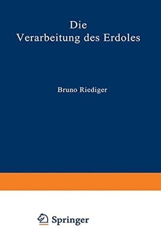 Die Verarbeitung des Erdöles (German Edition)