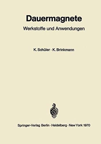 Dauermagnete: Werkstoffe und Anwendungen (German Edition)