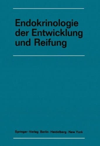 Endokrinologie der Entwicklung und Reifung 16. Symposion, Ulm, 26.-28. Februar 1970