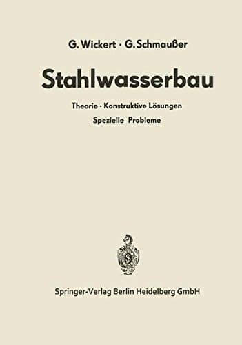 Stahlwasserbau Theorie · Konstruktive Lösungen Spezielle Probleme