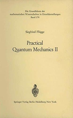 Practical Quantum Mechanics II