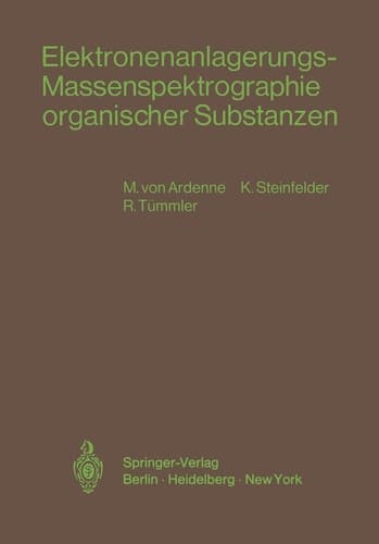 Elektronenanlagerungs-Massenspektrographie organischer Substanzen (German Edition)