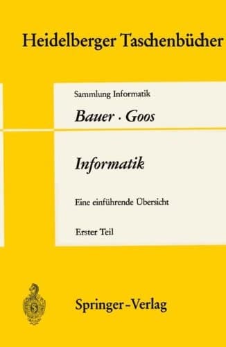 Informatik: Eine Einf Hrende Bersicht. Teil 1 (Heidelberger Taschenb Cher) (German Edition)