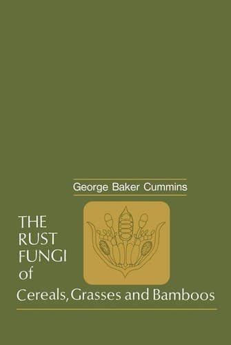 The Rust Fungi of Cereals, Grasses and Bamboos