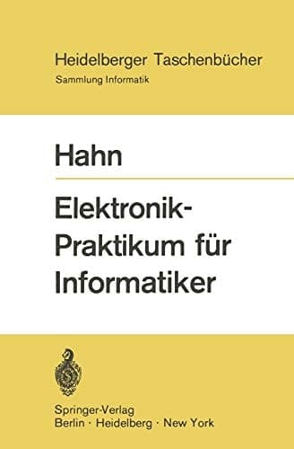 Elektronik-Praktikum für Informatiker (Heidelberger Taschenbücher, 85) (German Edition)