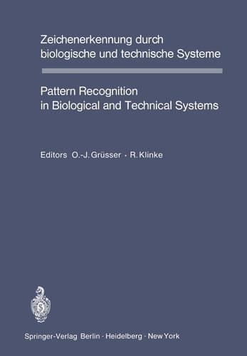 Zeichenerkennung durch biologische und technische Systeme / Pattern Recognition in Biological and Technical Systems: Tagungsbericht des 4. Kongresses ... April 69, 1970 (German and English Edition)
