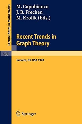 Recent Trends in Graph Theory Proceedings of the First New York City Graph Theory Conference, Held on June 11 - 13, 1970