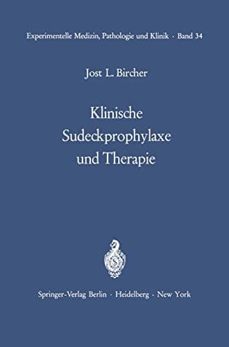 Klinische Sudeckprophylaxe und Therapie Tierexperimentelle Grundlagen Mit 22 zum Teil farbigen Abbildungen