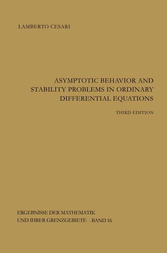 Asymptotic Behavior and Stability Problems in Ordinary Differential Equations (Ergebnisse der Mathematik und ihrer Grenzgebiete. 2. Folge)