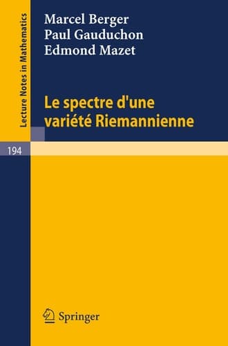 Le Spectre d`une Variete Riemannienne (Lecture Notes in Mathematics, 194) (French Edition)