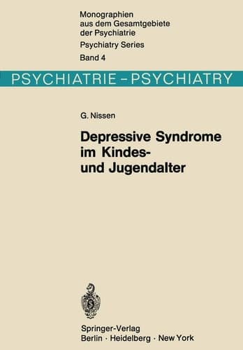 Depressive Syndrome im Kindes- und Jugendalter Beitrag zur Symptomatologie, Genese und Prognose