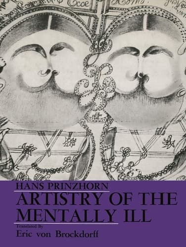 Artistry of the Mentally Ill A Contribution to the Psychology and Psychopathology of Configuration