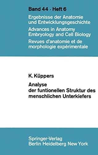 Analyse der funktionellen Struktur des menschlichen Unterkiefers (Advances in Anatomy, Embryology and Cell Biology, 44/6) (German Edition)