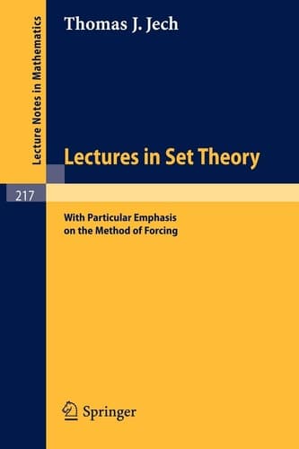 Lectures in Set Theory: With Particular Emphasis on the Method of Forcing (Lecture Notes in Mathematics, 217)