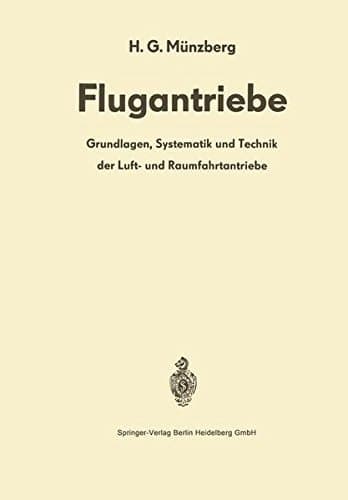 Flugantriebe: Grundlagen, Systematik und Technik der Luft- und Raumfahrtantriebe (German Edition)