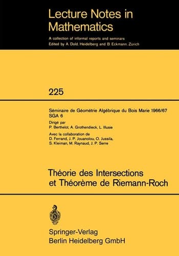 Theorie des Intersections et Theoreme de Riemann-Roch Seminaire de Geometrie Algebrique du Bois Marie 1966 /67 (SGA 6)