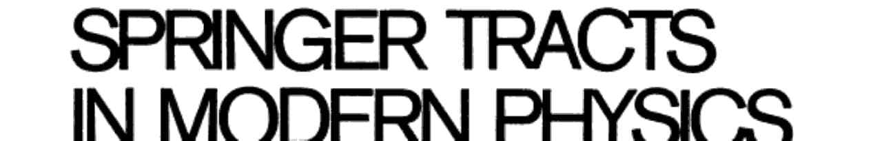 Springer Tracts in Modern Physics