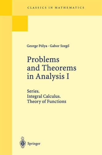 Problems and Theorems in Analysis: Series, integral calculus, theory of functions