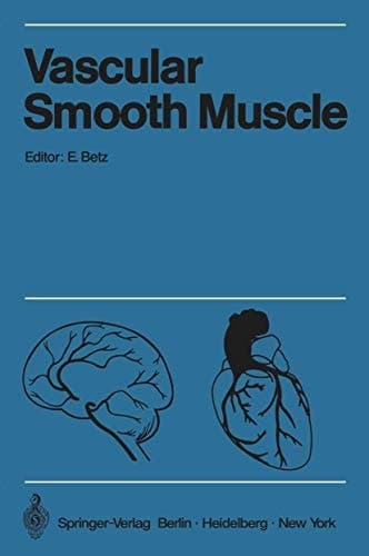 Vascular Smooth Muscle / Der Gefäßmuskel: Proceedings of the Satellite-Symposium of the XXV. International Congress of Physiological Sciences and ... 1971 in Tübingen (English and German Edition)
