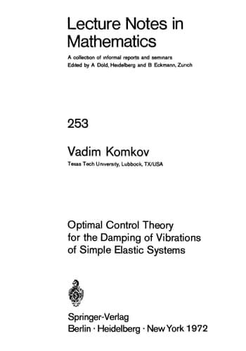 Optimal Control Theory for the Damping of Vibrations of Simple Elastic Systems (Lecture Notes in Mathematics, 253)