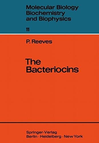 The Bacteriocins. (Molecular Biology, Biochemistry and Biophysics Molekularbiologie, Biochemie und Biophysik)