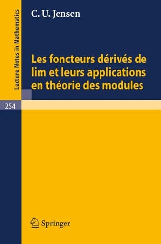 Les Foncteurs Derives de lim et leurs Applications en Theorie des Modules (Lecture Notes in Mathematics, 254) (French Edition)