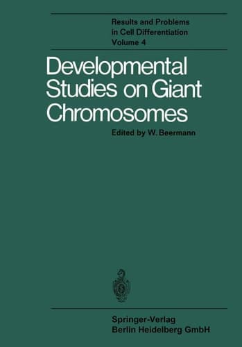 Developmental Studies on Giant Chromosomes (Results and Problems in Cell Differentiation)