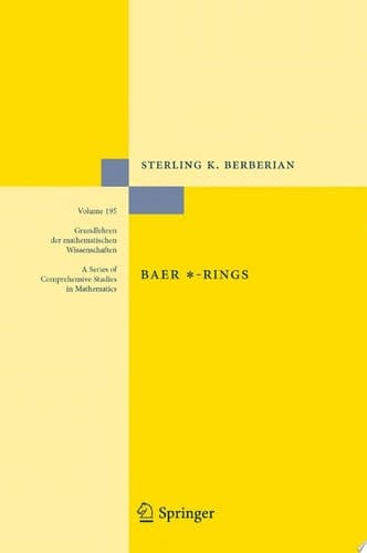 Baer *-Rings Reprint of the 1972 Edition with Errata List and Later Developments Indicated