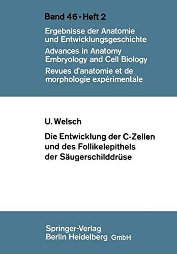 Die Entwicklung der C-Zellen und des Follikelepithels der Säugerschilddrüse Elektronenmikroskopische und histochemische Untersuchungen