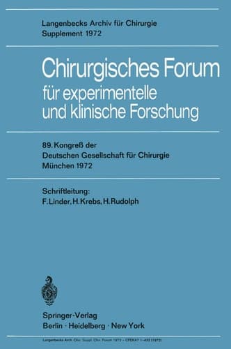 Chirurgisches Forum für experimentelle und klinische Forschung 89. Kongreß der Deutschen Gesellschaft für Chirurgie, München 10.–13. Mai 1972