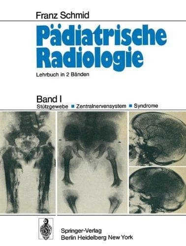 Pädiatrische Radiologie Band I Stützgewebe · Zentralnervensystem · Syndrome