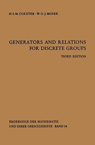 Generators and Relations for Discrete Groups (Ergebnisse der Mathematik und ihrer Grenzgebiete. 2. Folge)