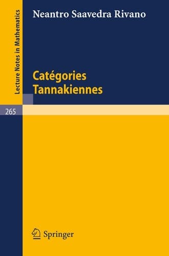 Categories Tannakiennes (Lecture Notes in Mathematics, 265) (French Edition)