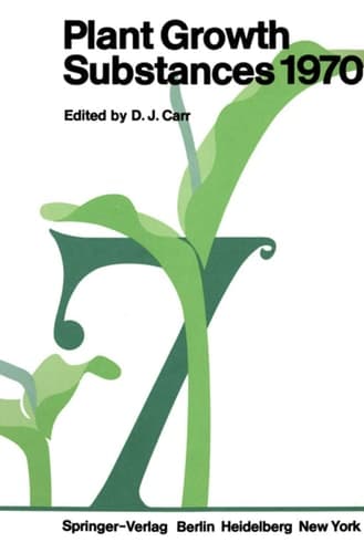 Plant Growth Substances 1970 Proceedings of the 7th International Conference on Plant Growth Substances Held in Canberra, Australia, December 7–11, 1970